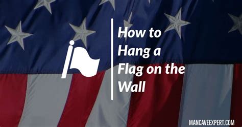 which way does the flag hang on the wall